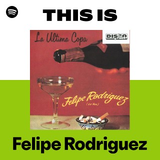 Felipe Rodriguez | Spotify