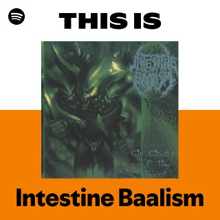 Intestine Baalism | Spotify