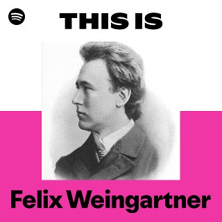 Felix Weingartner | Spotify