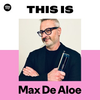 Max De Aloe | Spotify