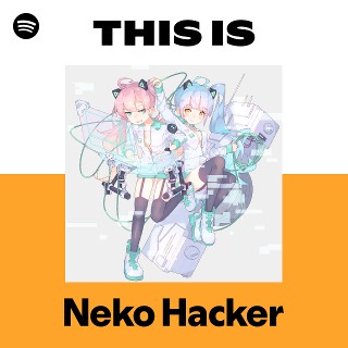 Neko Hacker | Spotify