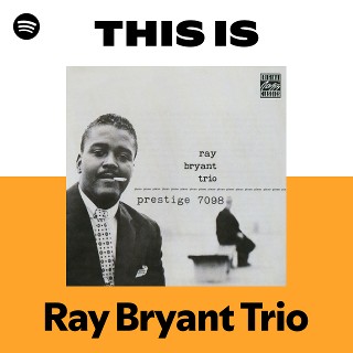 Ray Bryant Trio | Spotify