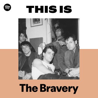 The Bravery | Spotify