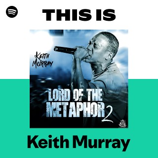 Keith Murray | Spotify