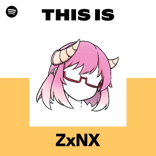 ZxNX | Spotify