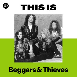 Beggars & Thieves | Spotify