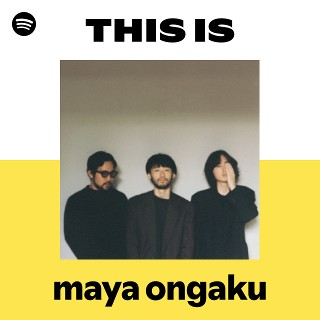 maya ongaku | Spotify