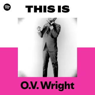 O.V. Wright | Spotify