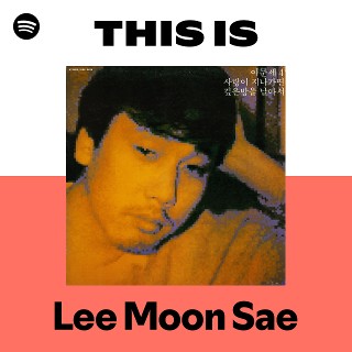 Lee Moon Sae | Spotify