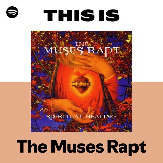 The Muses Rapt | Spotify