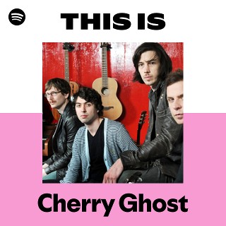 Cherry Ghost | Spotify