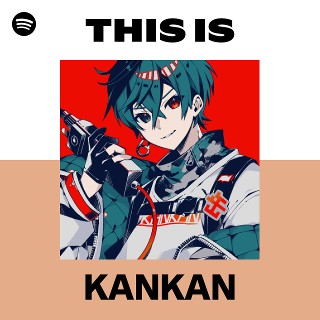 KANKAN | Spotify