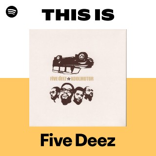 This Is Five Deez | Spotify Playlist