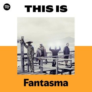 Fantasma | Spotify