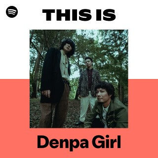 Denpa Girl | Spotify