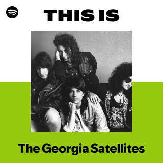 The Georgia Satellites | Spotify
