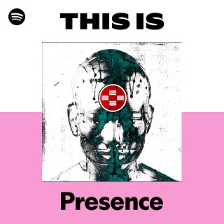 Presence | Spotify