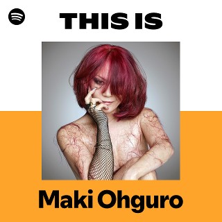 Maki Ohguro | Spotify