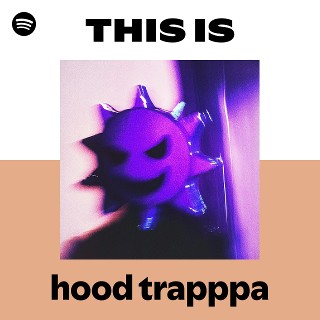 hood trapppa | Spotify