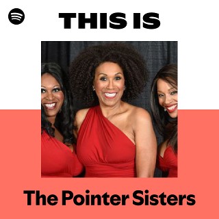 This Is The Pointer Sisters | Spotify Playlist