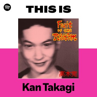 Kan Takagi | Spotify