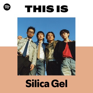 Silica Gel | Spotify