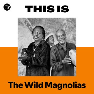 The Wild Magnolias | Spotify