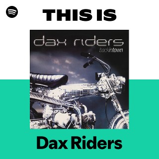 Dax Riders | Spotify