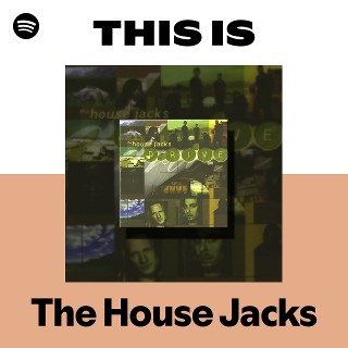 The House Jacks | Spotify