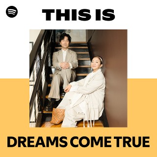 DREAMS COME TRUE | Spotify