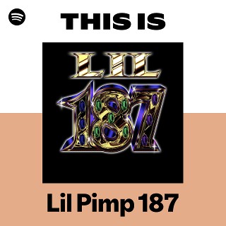 Lil Pimp 187 | Spotify