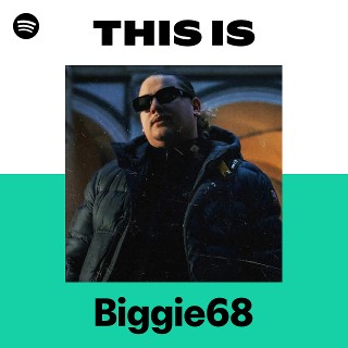 Biggie68 | Spotify