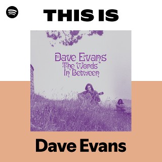 Dave Evans | Spotify