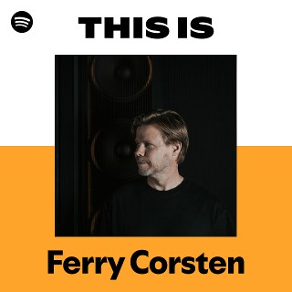 Ferry Corsten | Spotify