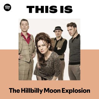 The Hillbilly Moon Explosion | Spotify