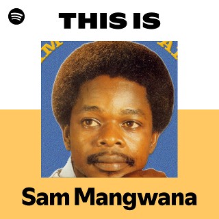 This Is Sam Mangwana | Spotify Playlist
