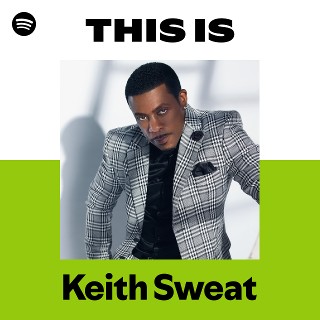 Keith Sweat | Spotify