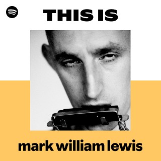 mark william lewis | Spotify