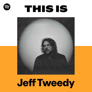 Jeff Tweedy | Spotify
