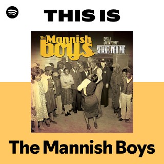 The Mannish Boys | Spotify