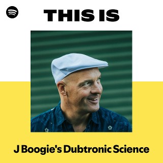 This Is J Boogie's Dubtronic Science | Spotify Playlist
