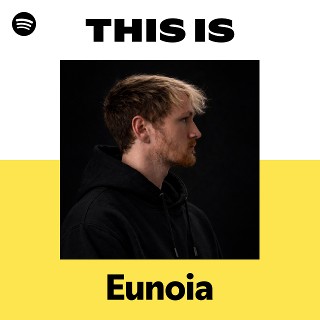 Eunoia | Spotify