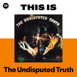 The Undisputed Truth | Spotify