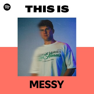 MESSY | Spotify