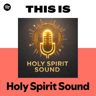 This Is Holy Spirit Sound | Spotify Playlist