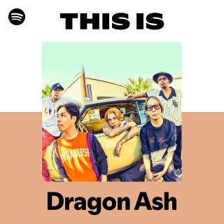 Dragon Ash | Spotify