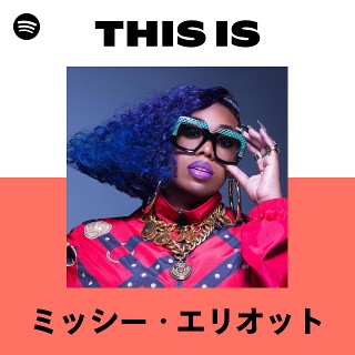 ミッシー・エリオット | Spotify