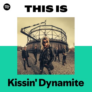 Kissin' Dynamite | Spotify