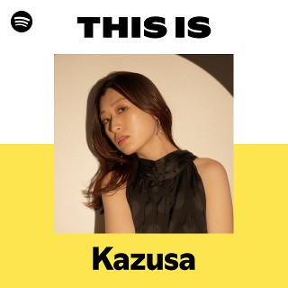 Kazusa | Spotify