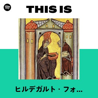 ヒルデガルト・フォン・ビンゲン | Spotify